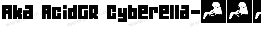 Aka AcidGR Cyberella字体转换